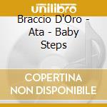 Braccio D'Oro - Ata - Baby Steps cd musicale di Braccio D'Oro