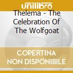 Thelema - The Celebration Of The Wolfgoat cd