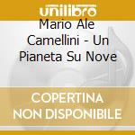 Mario Ale Camellini - Un Pianeta Su Nove cd