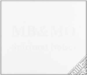 M.B. & M.O. - Spiritual Noises cd musicale di M.b. & m.o.