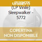 (LP Vinile) Sleepwalker - 5772 vinile