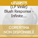(LP Vinile) Blush Response - Infinite Density (2 Lp) vinile