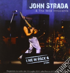 Live in rock'a cd musicale di John & the w Strada