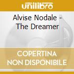 Alvise Nodale - The Dreamer cd musicale di Alvise Nodale