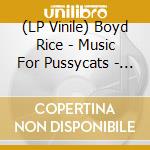 (LP Vinile) Boyd Rice - Music For Pussycats - Pink Edition vinile