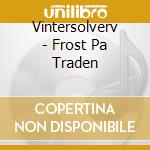 Vintersolverv - Frost Pa Traden cd