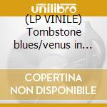 (LP VINILE) Tombstone blues/venus in furs cd