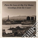 Piero De Luca & Big Fat Mama - Greetings From The Coast!