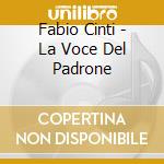 Fabio Cinti - La Voce Del Padrone cd