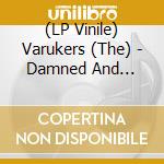 (LP Vinile) Varukers (The) - Damned And Defiant vinile
