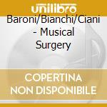 Baroni/Bianchi/Ciani - Musical Surgery