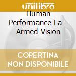 Human Performance La - Armed Vision cd