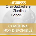 Orsi/Guttagliere - Giardino Forico (Cd+Book) cd