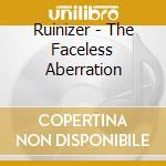 Ruinizer - The Faceless Aberration cd