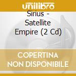 Sirius - Satellite Empire (2 Cd) cd
