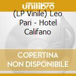 (LP Vinile) Leo Pari - Hotel Califano lp vinile di Leo Pari