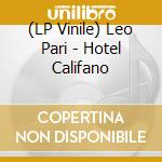 (LP Vinile) Leo Pari - Hotel Califano vinile