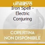 Iron Spell - Electric Conjuring cd