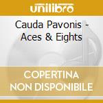 Cauda Pavonis - Aces & Eights cd