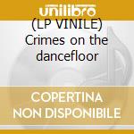 (LP VINILE) Crimes on the dancefloor cd
