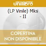 (LP Vinile) Mks - II lp vinile di Mks