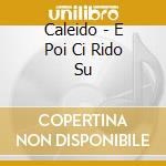 Caleido - E Poi Ci Rido Su cd
