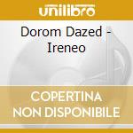 Dorom Dazed - Ireneo