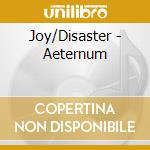 Joy/Disaster - Aeternum cd musicale di Joy/Disaster