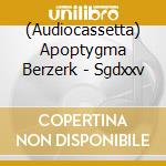 (Audiocassetta) Apoptygma Berzerk - Sgdxxv cd musicale