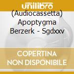 (Audiocassetta) Apoptygma Berzerk - Sgdxxv cd