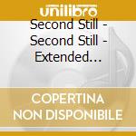 Second Still - Second Still - Extended Edition cd