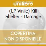 (LP Vinile) Kill Shelter - Damage vinile