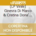 (LP Vinile) Ginevra Di Marco & Cristina Dona' - Ginevra Di Marco & Cristina Dona' vinile