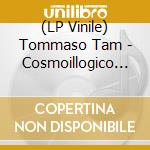 (LP Vinile) Tommaso Tam - Cosmoillogico - Red Edition lp vinile di Tam, Tommaso
