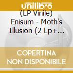 (LP Vinile) Enisum - Moth's Illusion (2 Lp+ 7') vinile