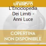 L'Enciclopedia Dei Limiti - Anni Luce cd