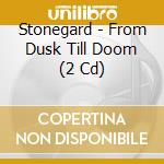 Stonegard - From Dusk Till Doom (2 Cd) cd musicale