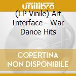 (LP Vinile) Art Interface - War Dance Hits vinile