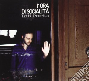 Toti Poeta - L'ora Di Socialita' cd musicale di Poeta Toti
