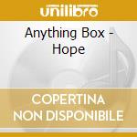 Anything Box - Hope cd musicale