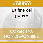 La fine del potere cd