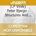 (LP Vinile) Peter Bjargo - Structures And Downfall - Clear Edition lp vinile