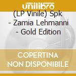 (LP Vinile) Spk - Zamia Lehmanni - Gold Edition lp vinile
