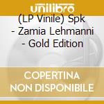 (LP Vinile) Spk - Zamia Lehmanni - Gold Edition vinile
