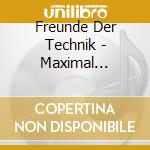 Freunde Der Technik - Maximal Minimal cd