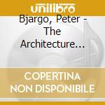 Bjargo, Peter - The Architecture Of Melancholy cd musicale