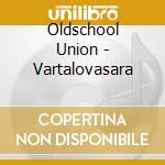 Oldschool Union - Vartalovasara cd