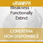 Bleakness - Functionally Extinct cd