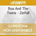 Box And The Twins - Zerfall cd