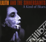 Lilith And The Sinnersaints - A Kind Of Blues cd